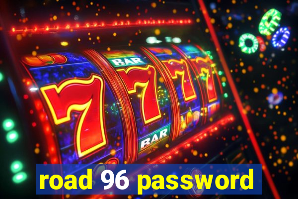 road 96 password